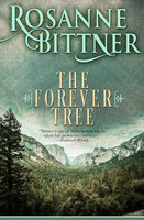 The Forever Tree - Rosanne Bittner