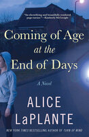 Coming of Age at the End of Days: A Novel - Alice LaPlante