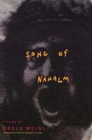 Song of Napalm: Poems - Bruce Weigl