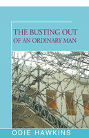 The Busting Out of an Ordinary Man - Odie Hawkins