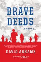 Brave Deeds: A Novel - David Abrams