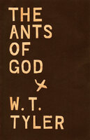 The Ants of Gods - W. T. Tyler
