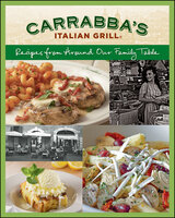 Recipes from Around Our Family Table - Carrabba's Italian Grill