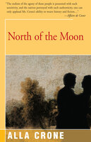 North of the Moon - Alla Crone