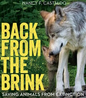 Back from the Brink: Saving Animals from Extinction - Nancy F. Castaldo