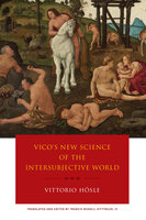 Vico's New Science of the Intersubjective World - Vittorio Hösle