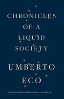 Chronicles of a Liquid Society - Umberto Eco