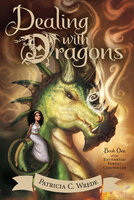 Dealing with Dragons - Patricia C. Wrede
