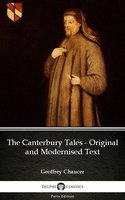 The Canterbury Tales - Original and Modernised Text by Geoffrey Chaucer - Delphi Classics (Illustrated) - Geoffrey Chaucer