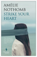 Strike Your Heart - Amélie Nothomb