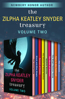 The Zilpha Keatley Snyder Treasury Volume Two - Zilpha Keatley Snyder