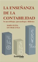 La enseñanza de la contabilidad: Su metodología, epistemología y didáctica - Maria Elena Escobar Ávila