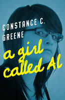A Girl Called Al - Constance C. Greene