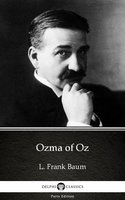 Ozma of Oz by L. Frank Baum - Delphi Classics (Illustrated) - L. Frank Baum