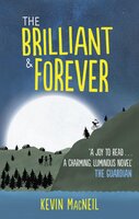The Brilliant & Forever - Kevin MacNeil