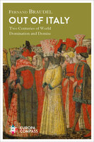 Out of Italy: Two Centuries of World Domination and Demise - Fernand Braudel