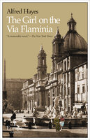 The Girl on the Via Flaminia - Alfred Hayes