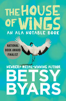 The House of Wings - Betsy Byars