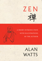 Zen: A Short Introduction with Illustrations by the Author - Alan Watts