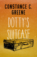 Dotty's Suitcase - Constance C. Greene