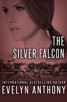 The Silver Falcon - Evelyn Anthony