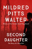 Second Daughter: The Story of a Slave Girl - Mildred Pitts Walter