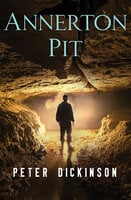 Annerton Pit - Peter Dickinson