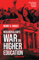Neoliberalism's War on Higher Education - Henry A. Giroux