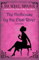 The Hothouse by the East River: A Novel - Muriel Spark