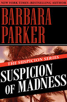 Suspicion of Madness - Barbara Parker