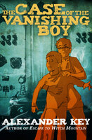 The Case of the Vanishing Boy - Alexander Key