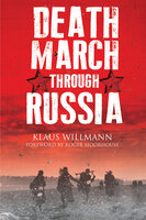 Death March Through Russia - Klaus Willmann