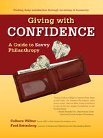 Giving with Confidence: A Guide to Savvy Philanthropy - Fred Setterberg, Colburn Wilbur