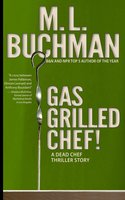 Gas Grilled Chef! - M. L. Buchman