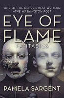Eye of Flame: Fantasies - Pamela Sargent