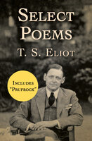 Select Poems - T. S. Eliot