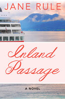 Inland Passage: A Novel - Jane Rule