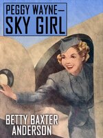Peggy Wayne—Sky Girl - Betty Baxter Anderson