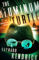 The Aluminum Turtle - Baynard Kendrick