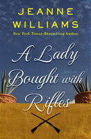 A Lady Bought with Rifles - Jeanne Williams