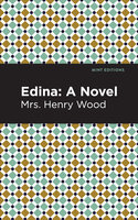 Edina: A Novel - Mrs. Henry Wood