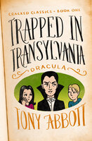 Trapped in Transylvania: (Dracula) - Tony Abbott