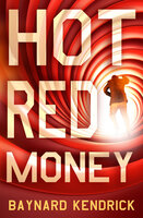Hot Red Money - Baynard Kendrick