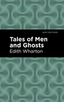 Tales of Men and Ghosts - Edith Wharton