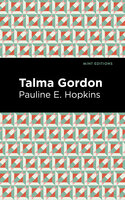 Talma Gordon - Pauline E. Hopkins
