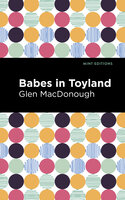 Babes in Toyland - Glen MacDonough
