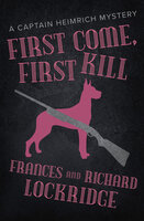 First Come, First Kill - Richard Lockridge, Frances Lockridge