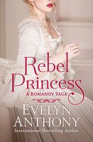 Rebel Princess - Evelyn Anthony