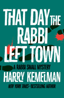 That Day the Rabbi Left Town - Harry Kemelman