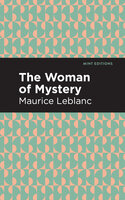 The Woman of Mystery - Maurice Leblanc